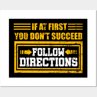 If At First You Don't Succeed Follow Directions T-Shirt Gift Posters and Art